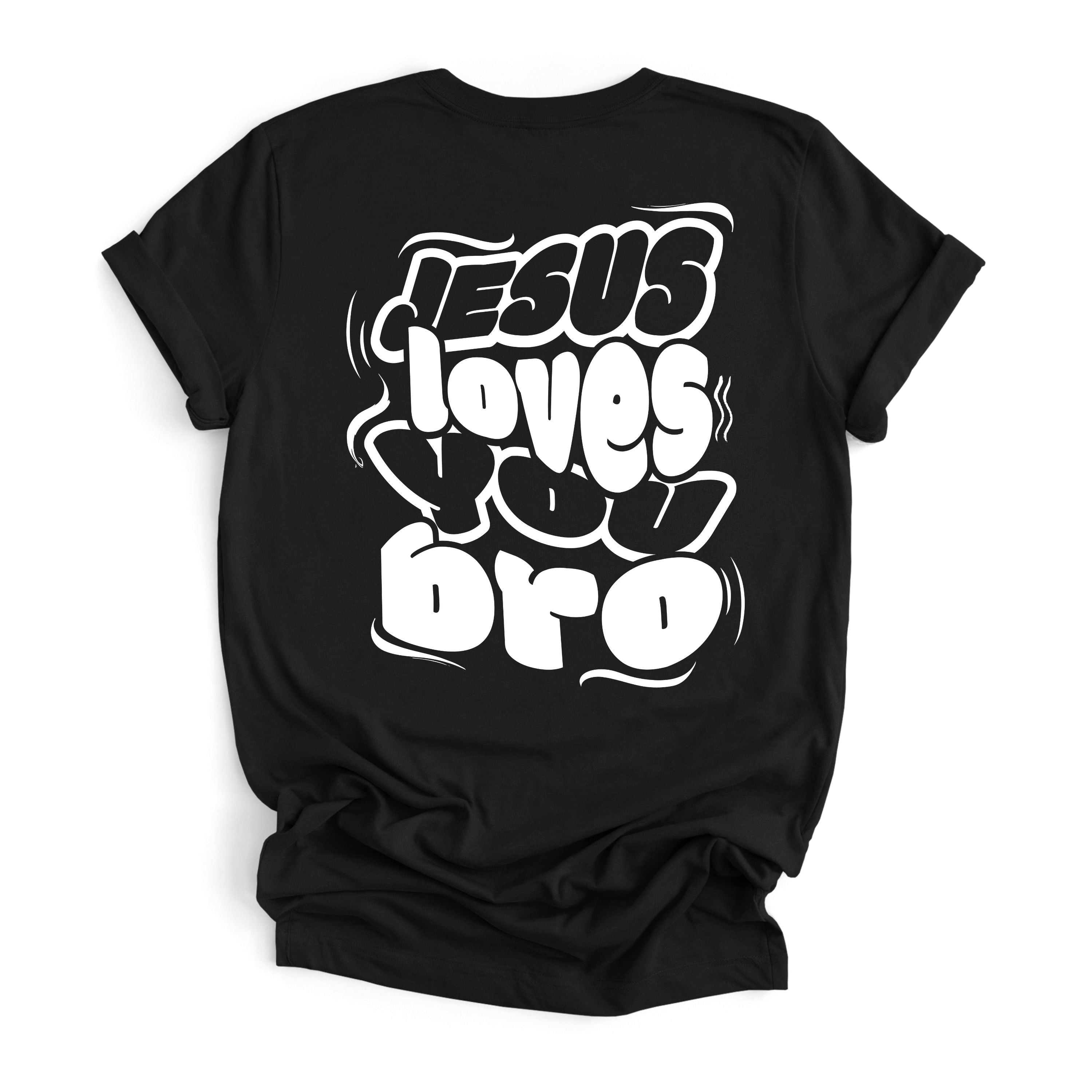 Jesus loves loves bro