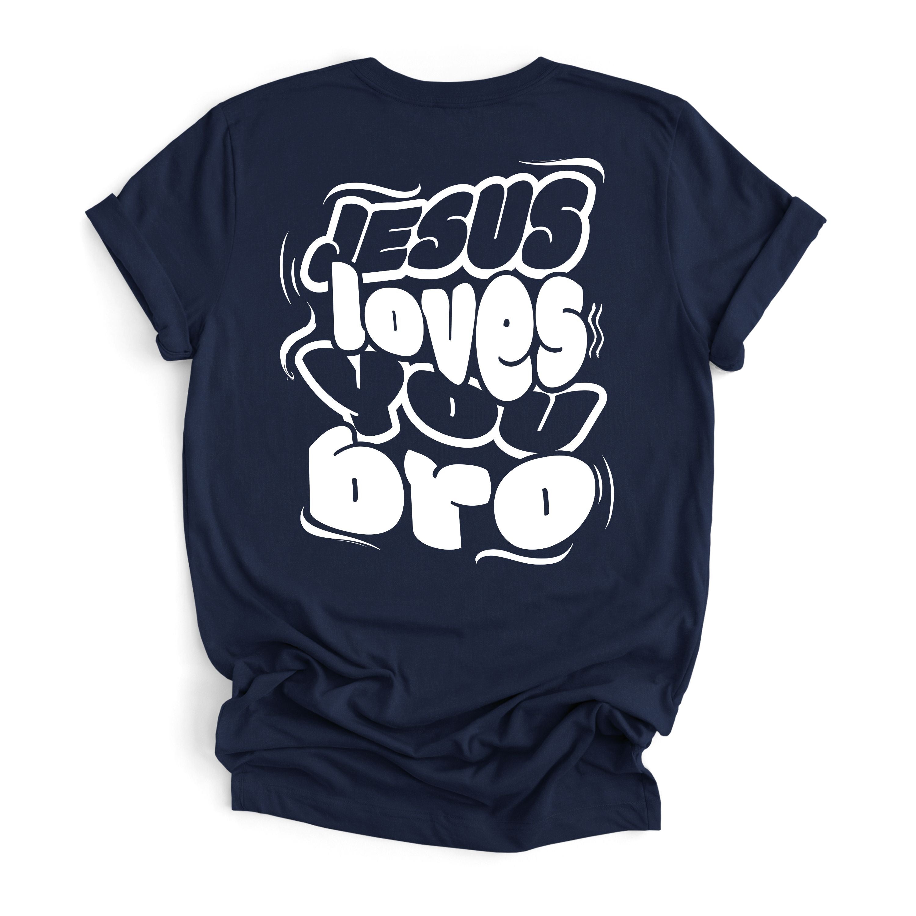 Jesus loves loves bro