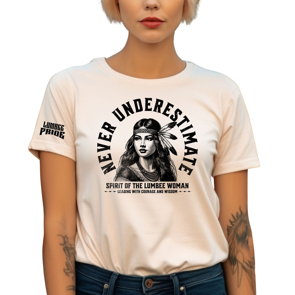 Never Underestimate Lumbee Women